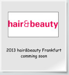 2013 hair&beauty Frankfurt comming soon